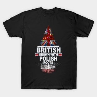 British Grown With Polish Roots - Gift for Polish With Roots From Poland T-Shirt